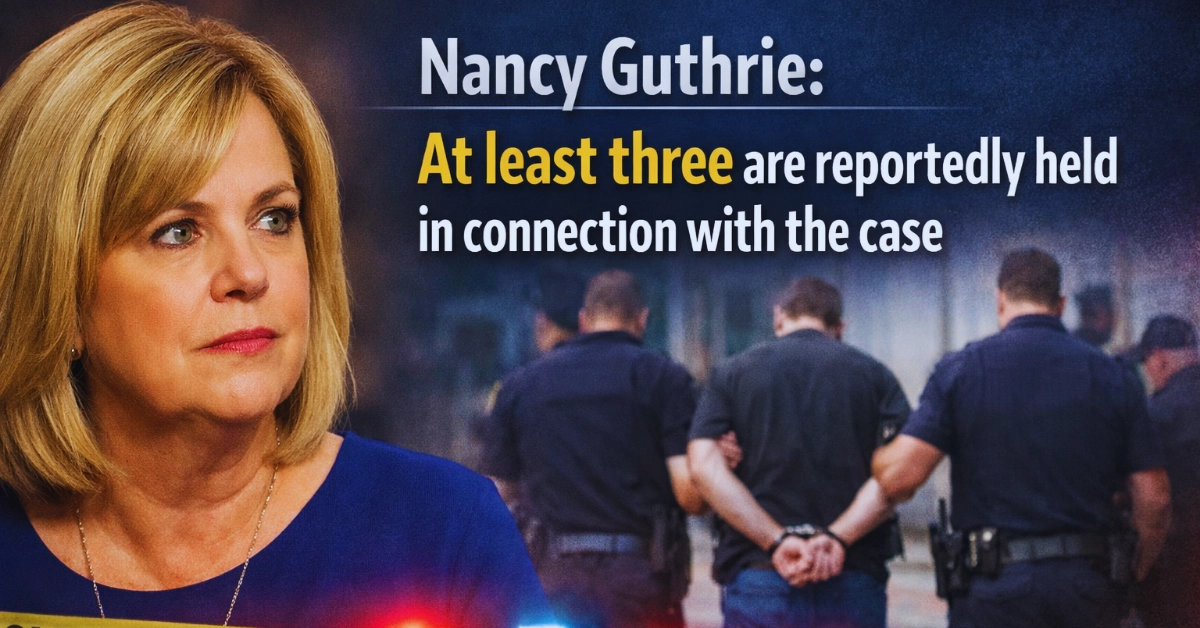 Nancy Guthrie: At least three are reportedly held in connection with the case