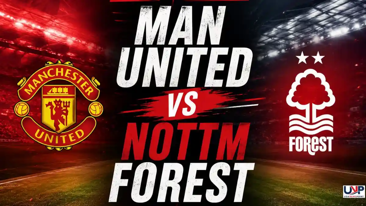 Man United vs Nottm Forest: Premier League Clash That Could Change Everything