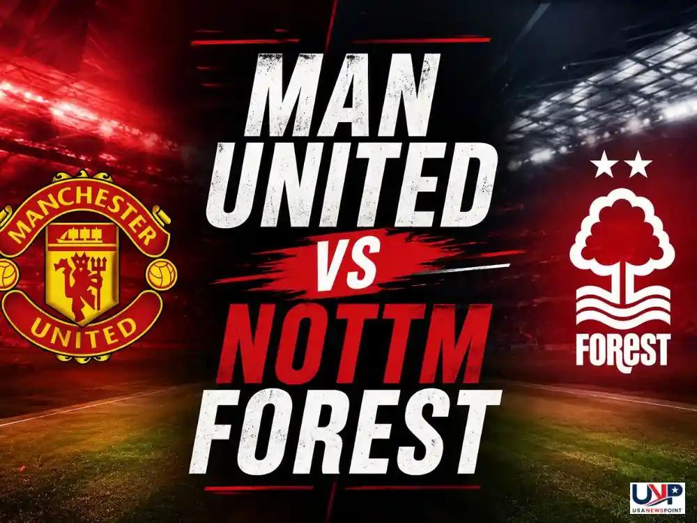 Man United vs Nottm Forest Man United vs Nottm Forest