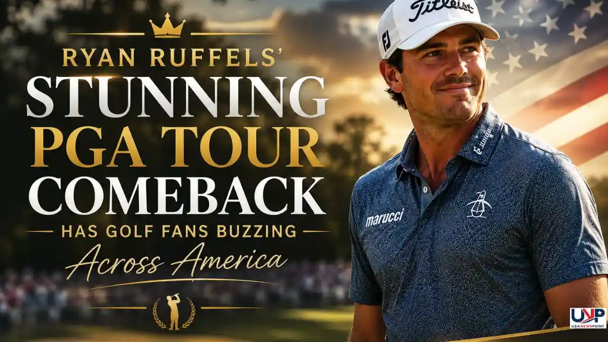 Ryan Ruffels’ Stunning PGA Tour Comeback Has Golf Fans Buzzing Across America