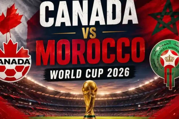 Canada vs Morocco World Cup 2026